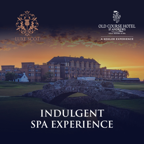 Indulgent Spa Experience with Luxe Scot and The Old Course Hotel & Spa